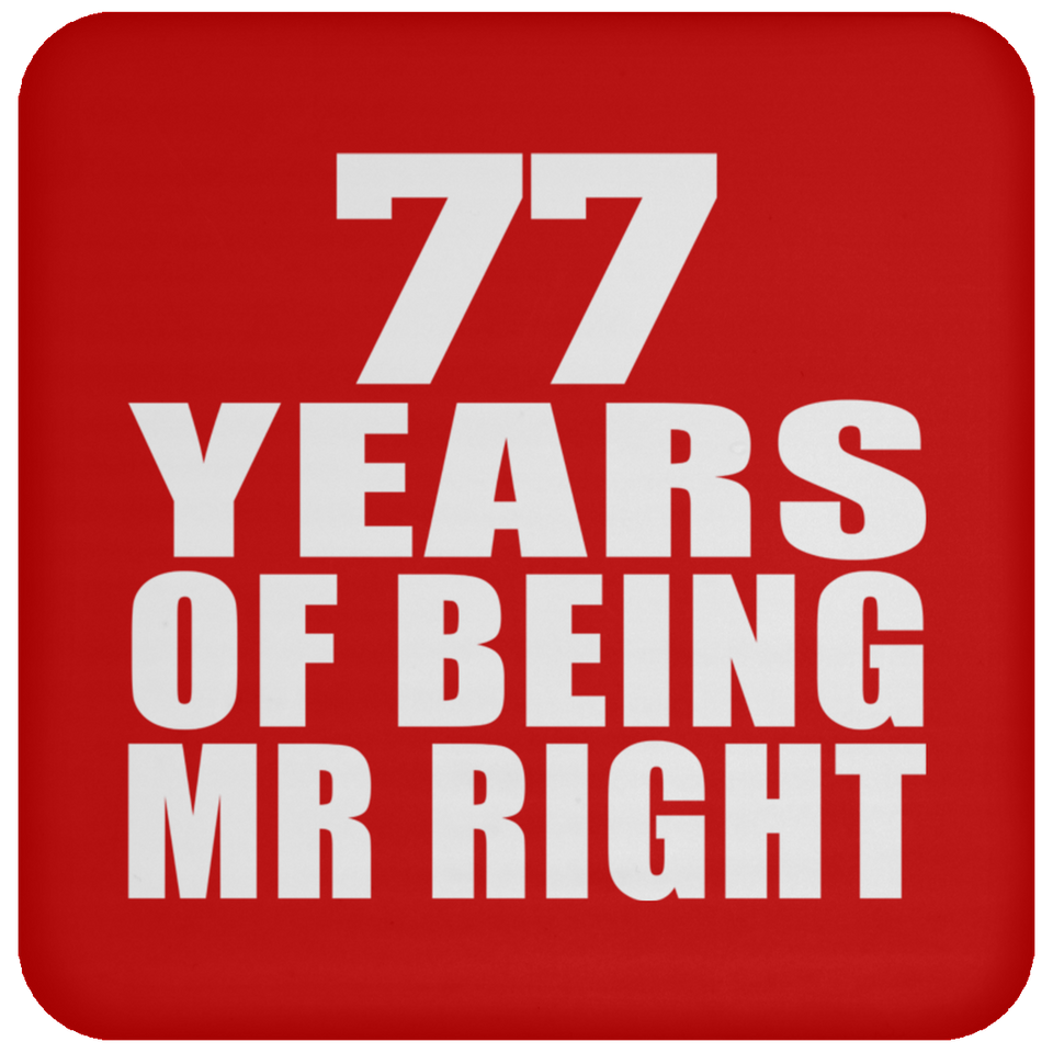 77th Anniversary 77 Years Of Being Mr Right - Drink Coaster