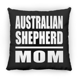 Australian Shepherd Mom - Throw Pillow Black