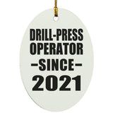 Drill-Press Operator Since 2021 - Oval Ornament