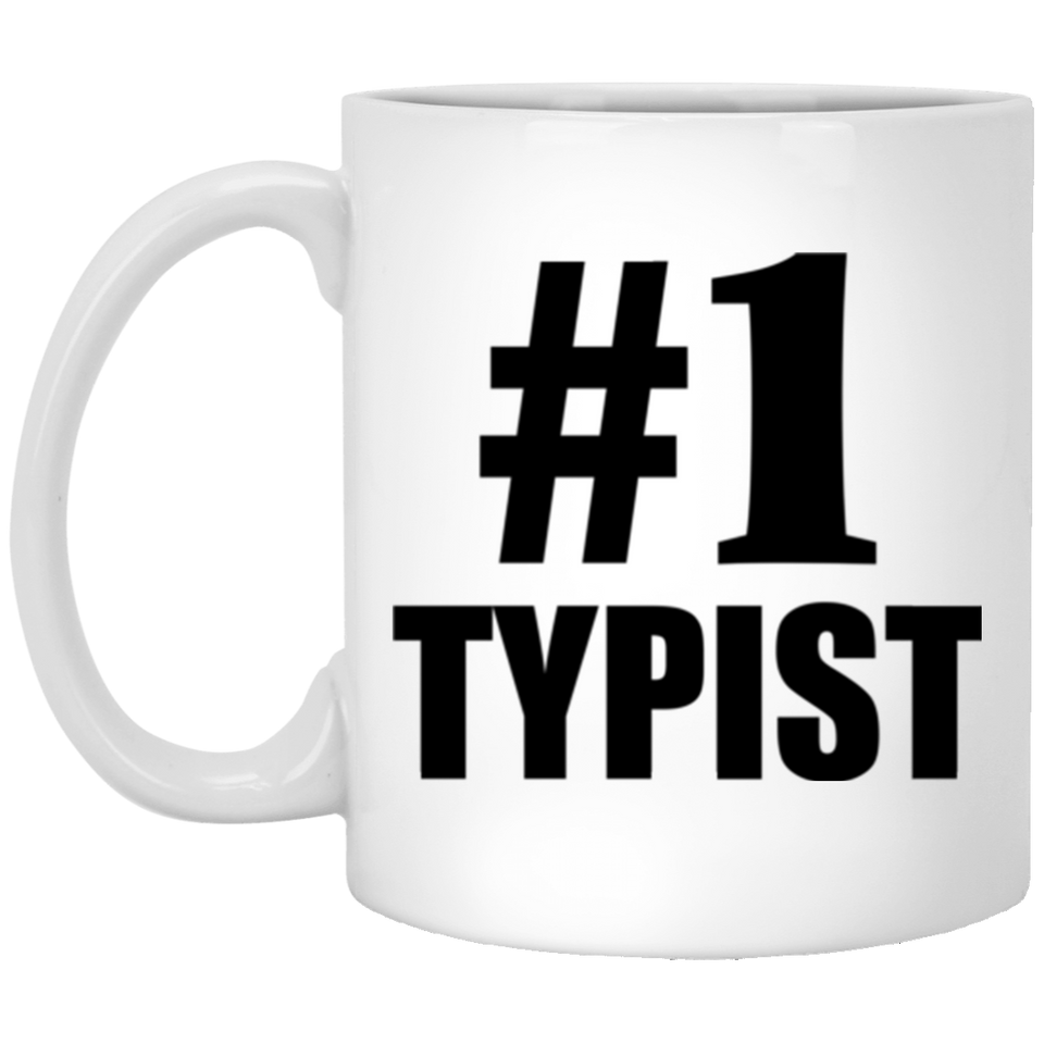 Number One #1 Typist - 11 Oz Coffee Mug