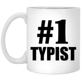 Number One #1 Typist - 11 Oz Coffee Mug