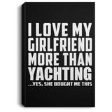 I Love My Girlfriend More Than Yachting - Canvas Portrait