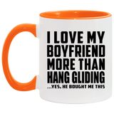 I Love My Boyfriend More Than Hang Gliding - 11oz Accent Mug Orange