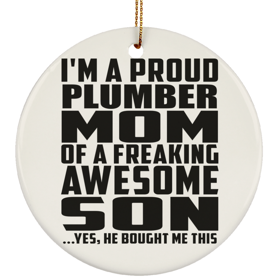 Proud Plumber Mom Of Awesome Son - Circle Ornament