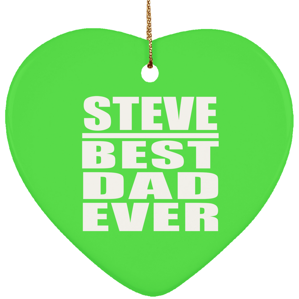 Steve Best Dad Ever - Heart Ornament