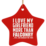 I Love My Girlfriend More Than Falconry - Star Ornament
