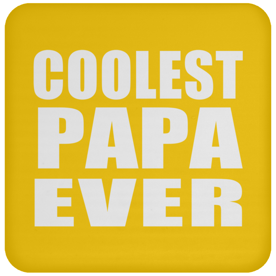 Coolest Papa Ever - Drink Coaster