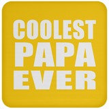 Coolest Papa Ever - Drink Coaster