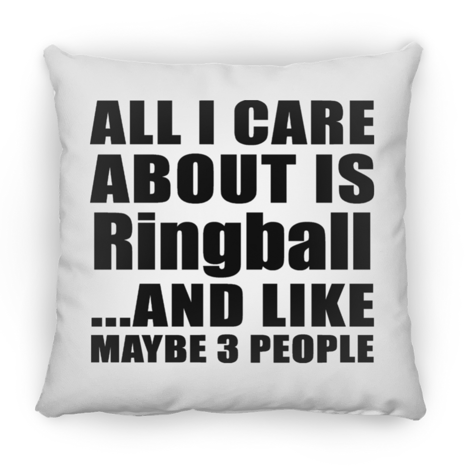 All I Care About Is Ringball - Throw Pillow