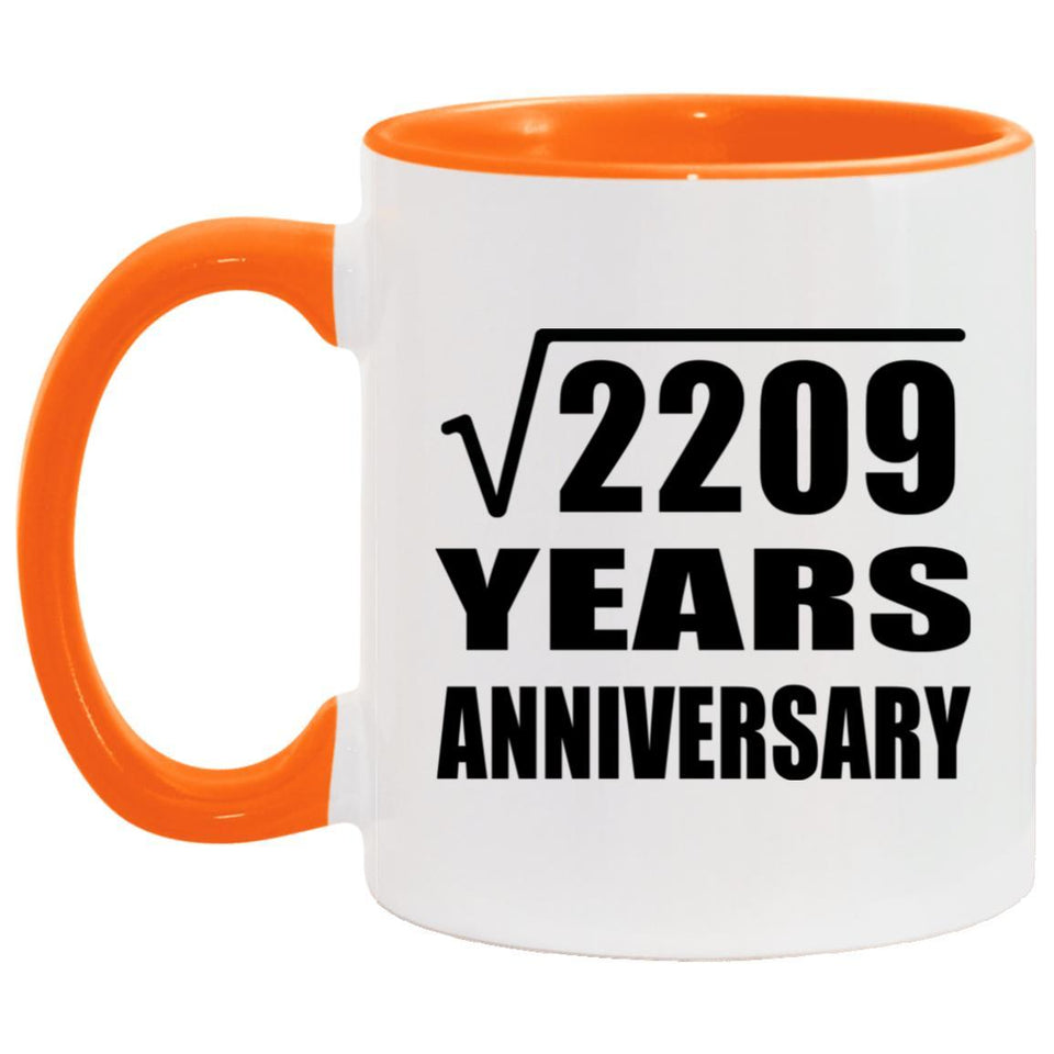 47th Anniversary Square Root of 2209 Years Anniversary - 11oz Accent Mug Orange
