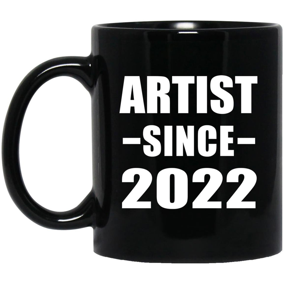 Artist Since 2022 - 11oz Coffee Mug Black