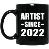 Artist Since 2022 - 11oz Coffee Mug Black