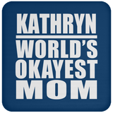 Kathryn World's Okayest Mom - Drink Coaster