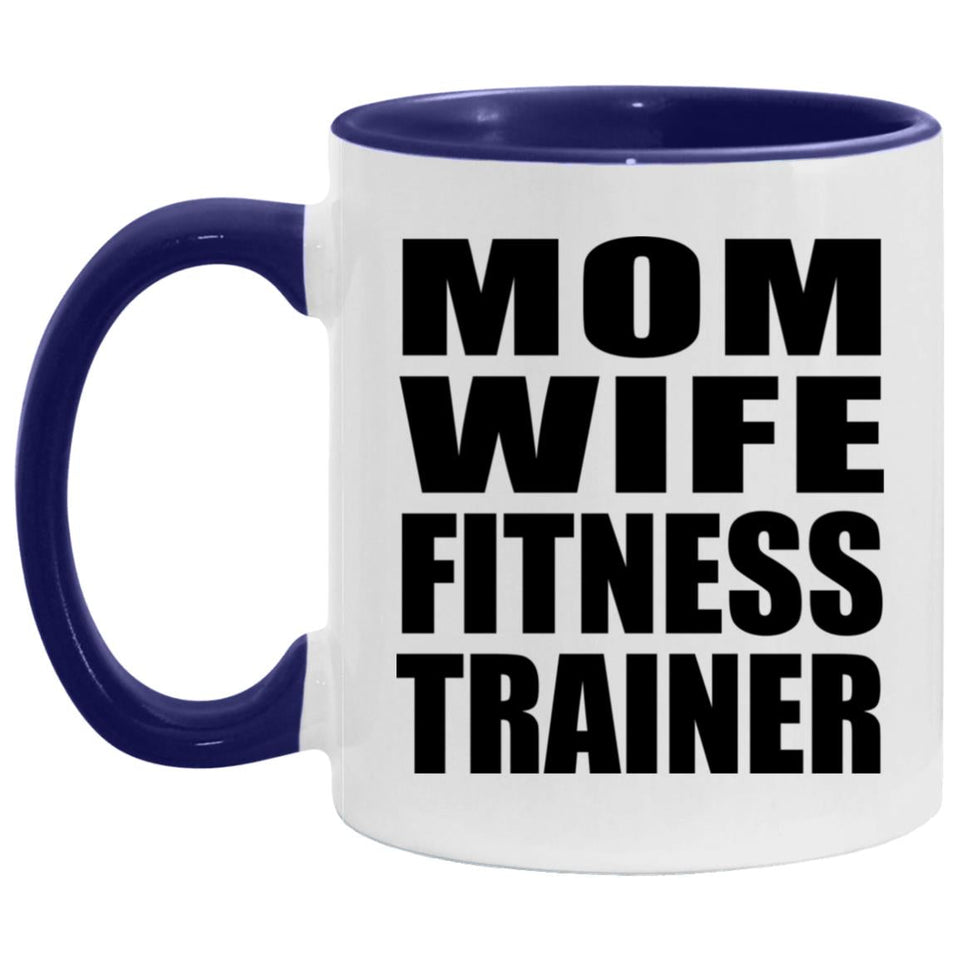 Mom Wife Fitness Trainer - 11oz Accent Mug Purple