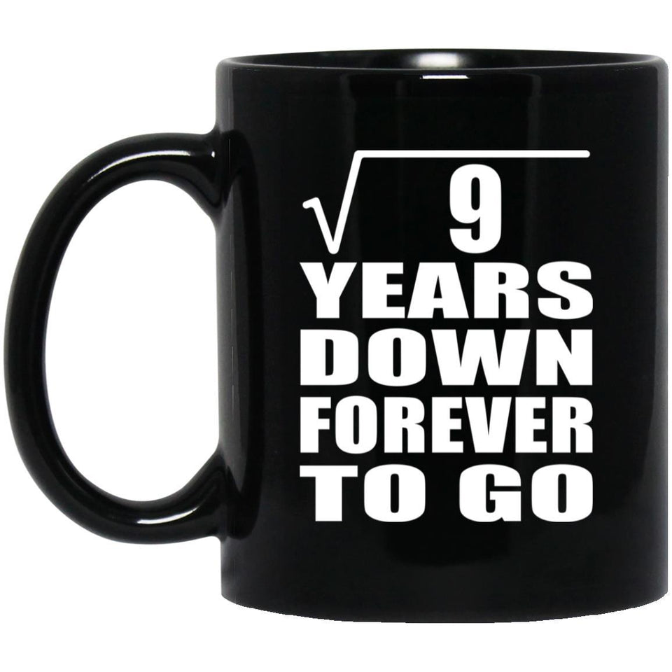 3rd Anniversary Square Root of 9 Years Down Forever To Go - 11oz Coffee Mug Black