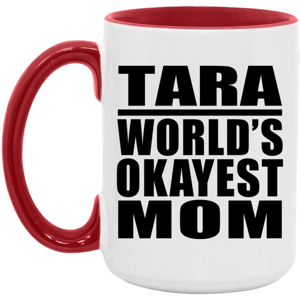 Tara World's Okayest Mom - 15oz Accent Mug Red