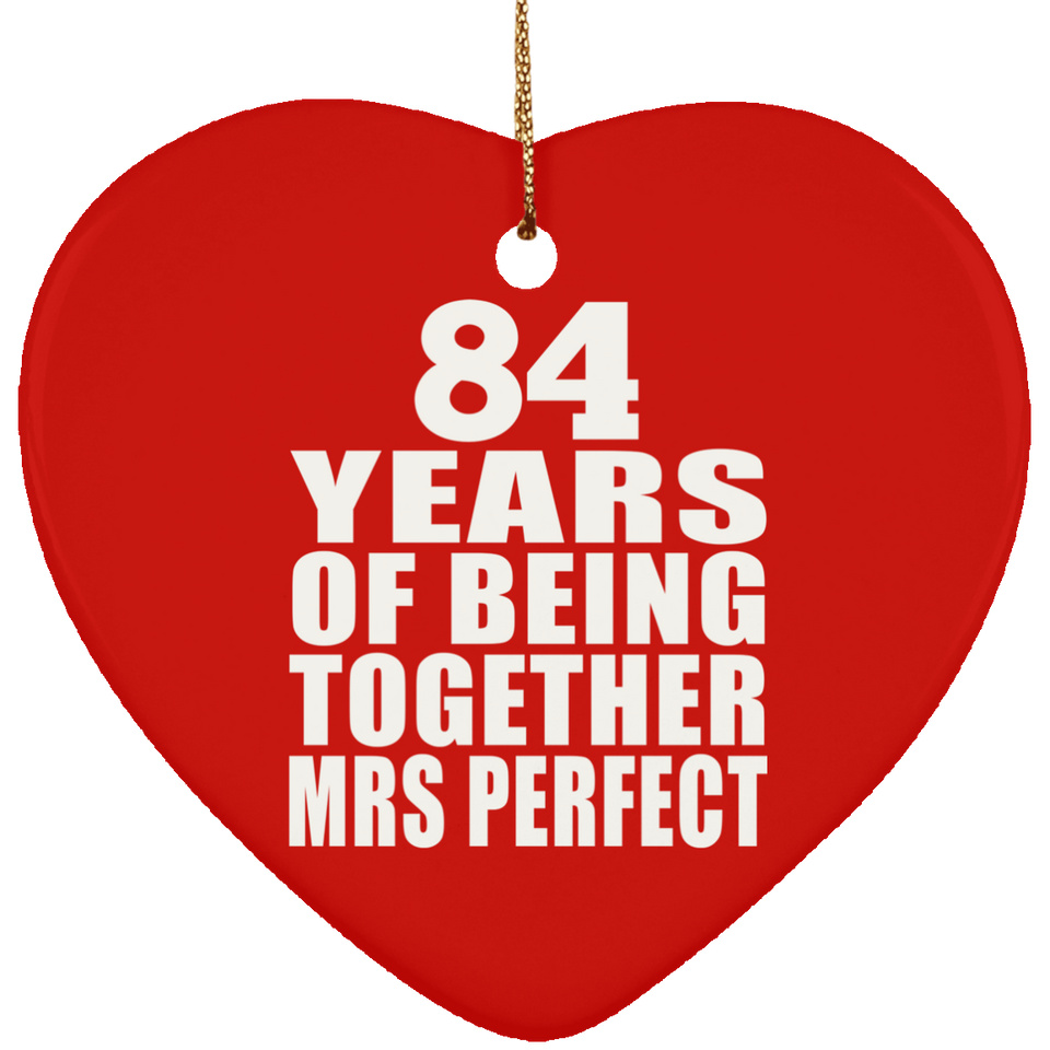 84th Anniversary 84 Years Of Being Mrs Perfect - Heart Ornament