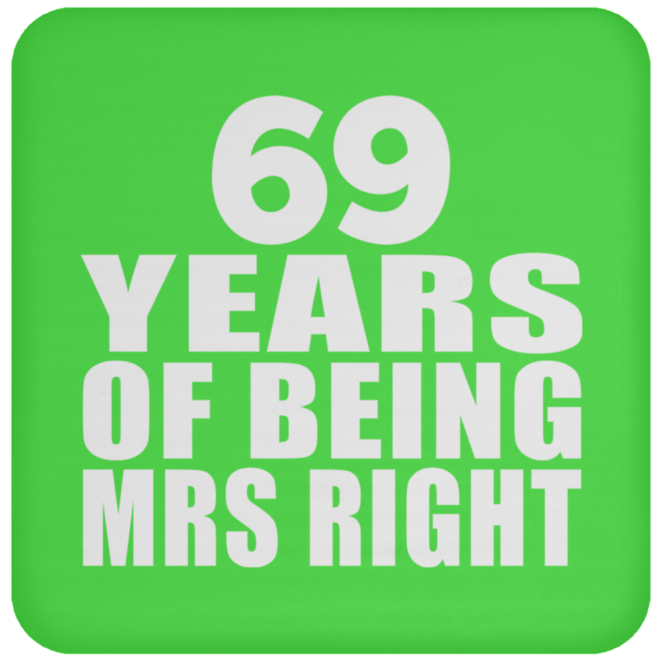 69th Anniversary 69 Years Of Being Mrs Right - Drink Coaster