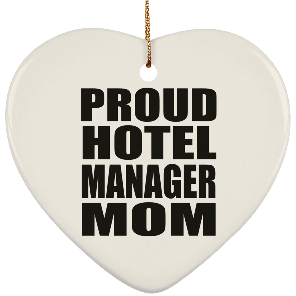 Proud Hotel Manager Mom - Heart Ornament