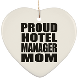 Proud Hotel Manager Mom - Heart Ornament