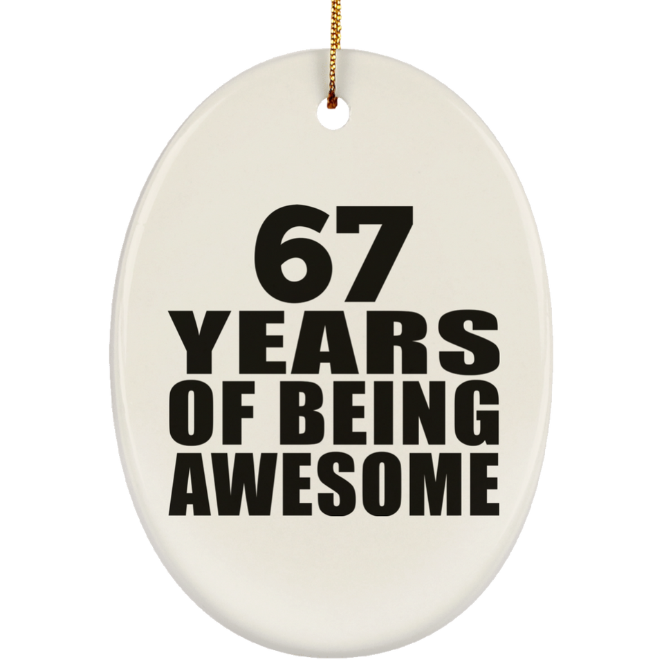67th Birthday 67 Years Of Being Awesome - Oval Ornament