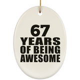 67th Birthday 67 Years Of Being Awesome - Oval Ornament