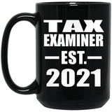 Tax Examiner Established EST. 2021 - 15oz Coffee Mug Black