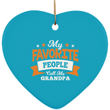 My Favorite People Call Me Grandpa - Heart Ornament