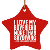 I Love My Boyfriend More Than Skydiving - Star Ornament