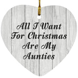 All I Want For Christmas Are My Aunties - Heart Ornament F