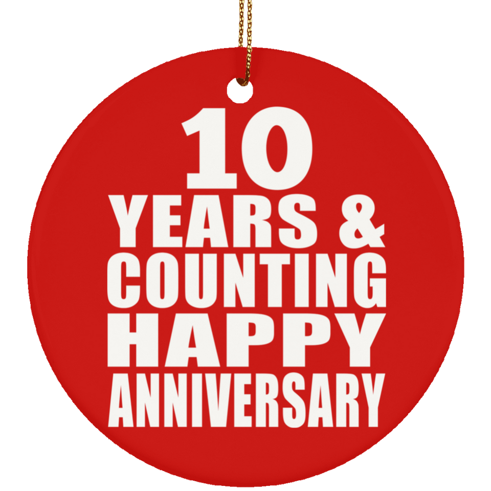 Happy 10th Anniversary 10 Years & Counting - Circle Ornament