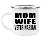 Mom Wife Veterinarian - 12oz Camping Mug