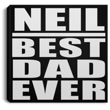 Neil Best Dad Ever - Canvas Square