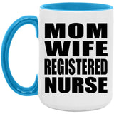 Mom Wife Registered Nurse - 15oz Accent Mug Blue