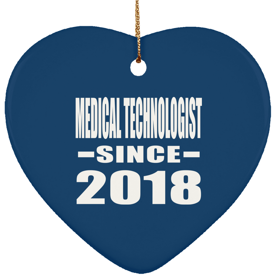 Medical Technologist Since 2018 - Heart Ornament