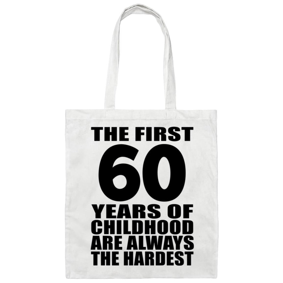 60th Birthday First 60 Years of Childhood Are The Hardest - Tote Bag White