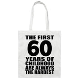 60th Birthday First 60 Years of Childhood Are The Hardest - Tote Bag White