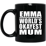 Emma World's Okayest Mum - 11 Oz Coffee Mug Black