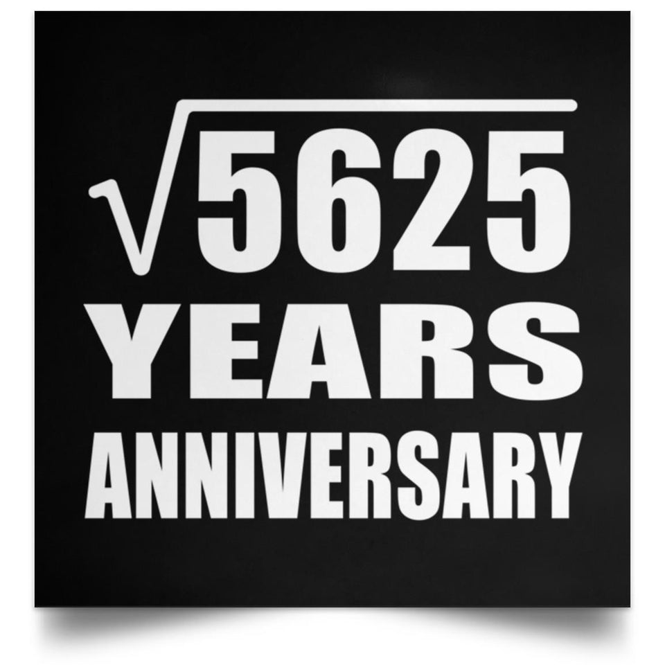 75th Anniversary Square Root of 5625 Years Anniversary - Poster Square