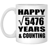 Happy 74th Anniversary Square Root of 5476 Years & Counting - 11oz Coffee Mug