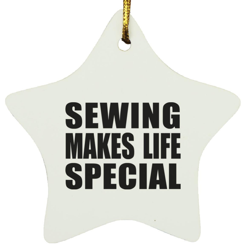 Sewing Makes Life Special - Star Ornament