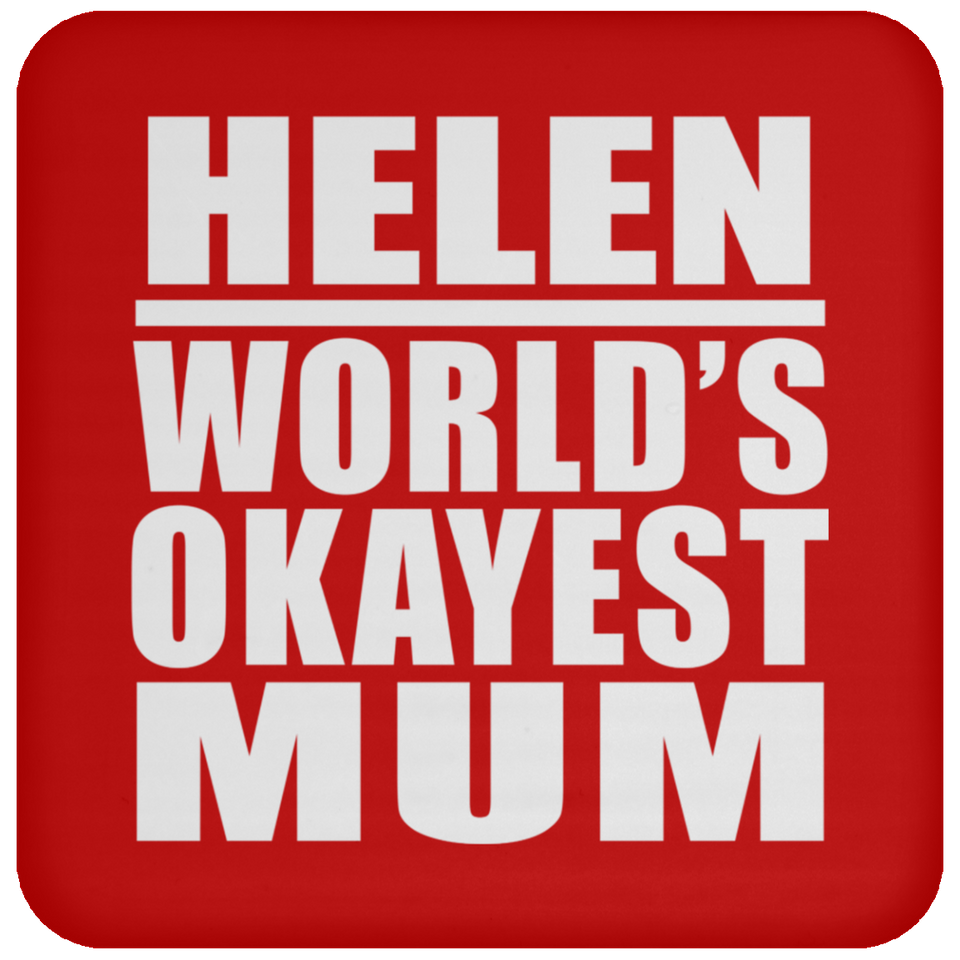 Helen World's Okayest Mum - Drink Coaster