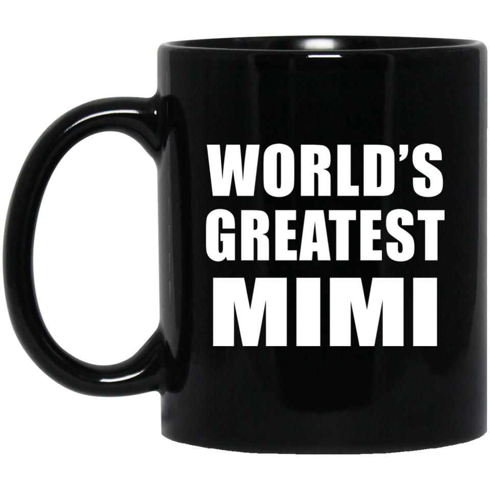 World's Greatest Mimi - 11 Oz Coffee Mug Black