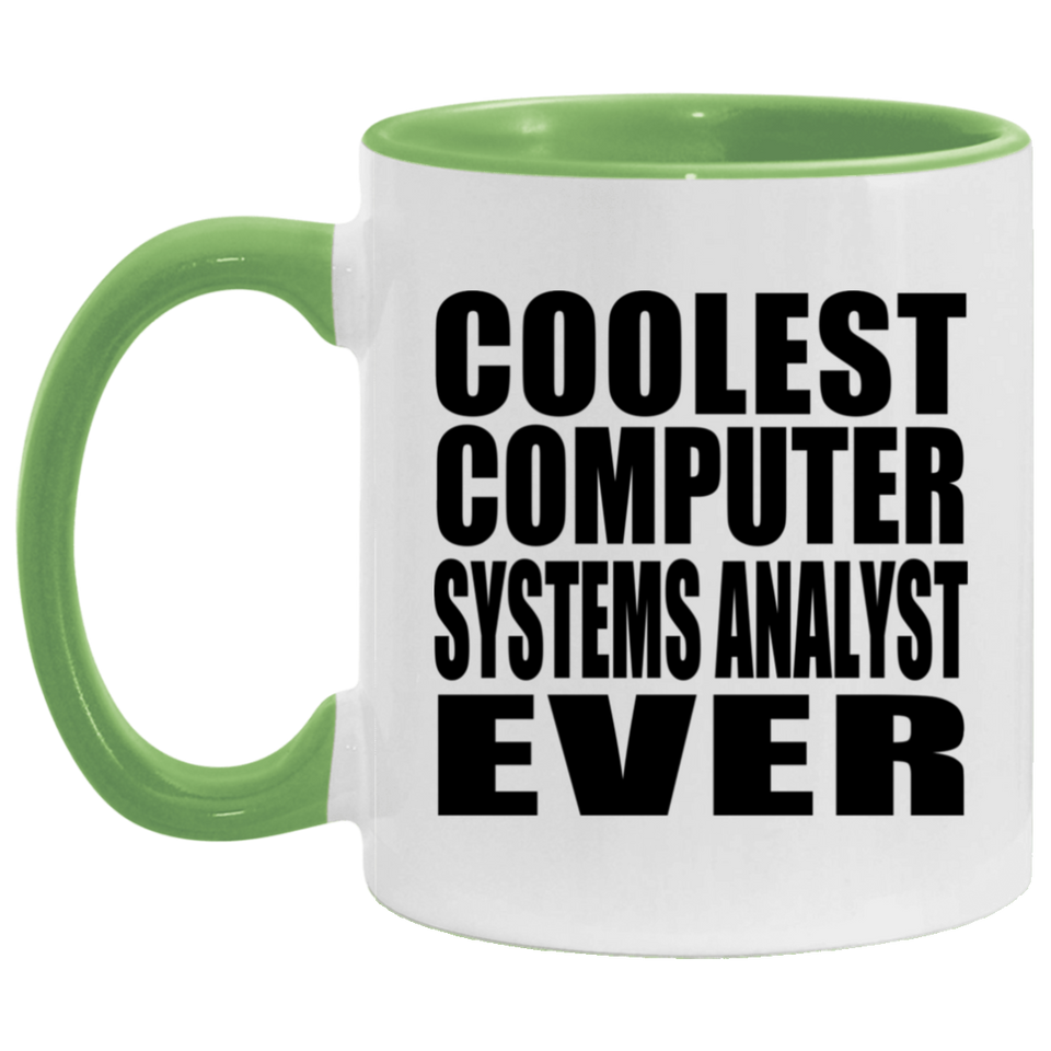 Coolest Computer Systems Analyst Ever - 11oz Accent Mug Green