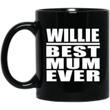 Willie Best Mum Ever - 11 Oz Coffee Mug Black