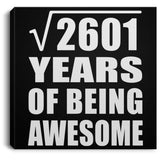 51st Birthday Square Root of 2601 Years of Being Awesome - Canvas Square