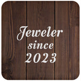 Jeweler Since 2023 - Drink Coaster D