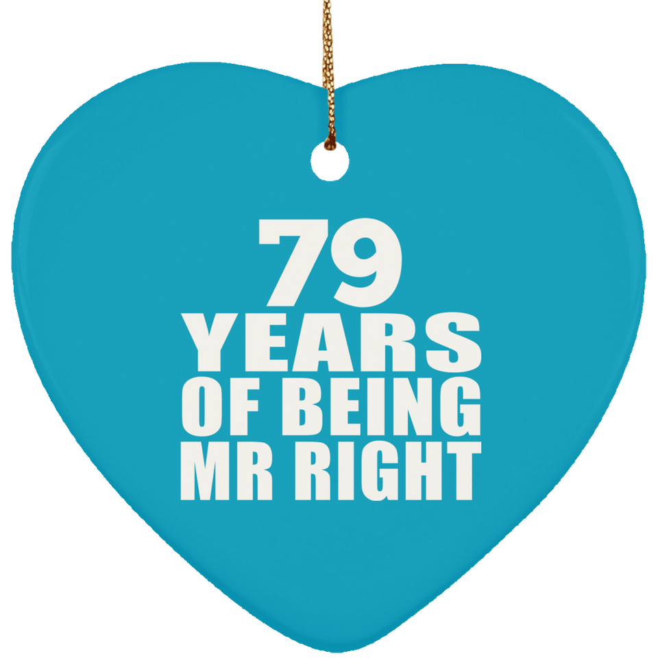 79th Anniversary 79 Years Of Being Mr Right - Heart Ornament