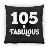 105th Birthday 105 & Fabulous - Throw Pillow Black