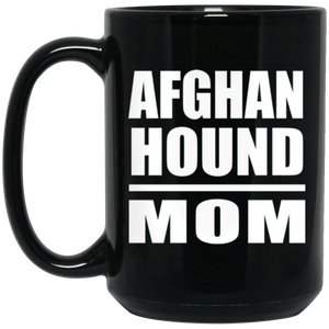 Afghan Hound Mom - 15oz Coffee Mug Black